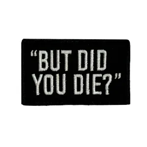 But Did You Die?